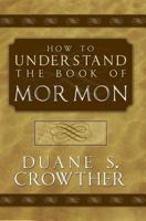 How to Understand the Book of Mormon 0882900455 Book Cover