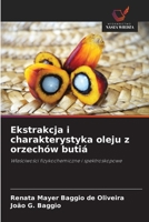 Ekstrakcja i charakterystyka oleju z orzechów butiá (Polish Edition) 6208451698 Book Cover