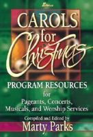 Carols for Christmas, Program Resource Book: A Treasury of Favorites New and Old in Medleys and Individually 0834197952 Book Cover