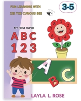 My First Super A B C 1 2 3: Preschool coloring and activity book (fun learning with Zee the Curious Bee) B08HH1JTST Book Cover
