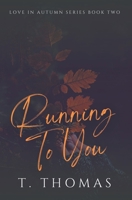 Running To You: Small Town / Friends to Lovers Romance B09VVVTJP3 Book Cover