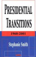 Presidential Transitions: 1960-2001 1590335112 Book Cover