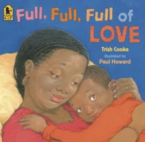 Full, Full, Full of Love 0763638838 Book Cover