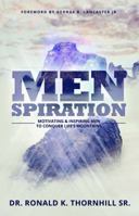 Menspiration: Motivating & Inspiring Men to Conquer Life's Mountains 0998831360 Book Cover