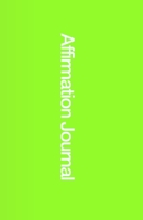 Affirmation Journal: Bring Out The Best In You 1670745864 Book Cover