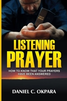 Listening Prayer: How to Know That Your Prayers Have Been Answered (Praying the Scriptures) B087RC9H93 Book Cover