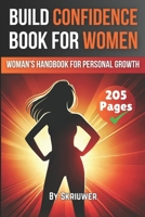 Build Confidence Book for Women: A Woman's Handbook for Personal Growth 3818742723 Book Cover