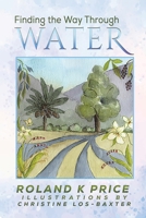 Finding the Way Through Water 1528914228 Book Cover