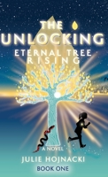 The Unlocking: Eternal Tree Rising (Children's Middle Grade Fantasy Adventure) 1736056816 Book Cover