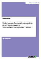 Forderung Der Problemlosekompetenz Durch Fermi-Aufgaben. Volumenberechnung in Der 7. Klasse 3668158452 Book Cover