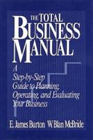 The Total Business Manual: A Step-By-Step Guide to Planning, Operating, and Evaluating Your Business (Modern Accounting Perspectives and Practice) 0471879274 Book Cover