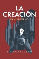 La creación: Dan's Inferno (Tiempos Sórdidos) (Spanish Edition) 840970708X Book Cover