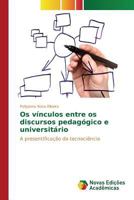 OS Vinculos Entre OS Discursos Pedagogico E Universitario 3841711022 Book Cover