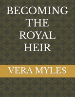 BECOMING THE ROYAL HEIR B0GRYYW6VK Book Cover