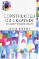 Created or Constructed?: The Great Gender Debate (New College Lectures) 0853649839 Book Cover