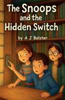 The Snoops and The Hidden Switch (Series 1) B0FL9V3Z35 Book Cover