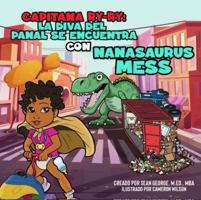 Capitana Ry-Ry: La Diva Del Panal Se Encuentra Con Nanasaurus Mess (Spanish Edition) 1960851225 Book Cover