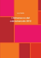 L'Almanacco del calciomercato 2012 1291096418 Book Cover