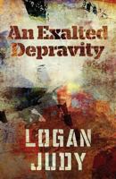 An Exalted Depravity 1530281946 Book Cover