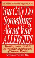 You Can Do Something About Your Allergies: A Leading Doctor's Guide to Allergy Prevention and Treatment 0553572679 Book Cover