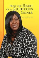 From the Heart of a Righteous Sinner 1441525777 Book Cover