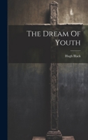 The Dream Of Youth 127759175X Book Cover