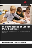 In Depth Issues of School Maladjustment: Educational Maladjustment in the Context of Inclusive Education 6206194566 Book Cover