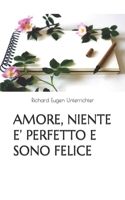 Amore, Niente E' Perfetto E Sono Felice B08DSYSLZR Book Cover