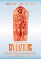 Civilizations: A theory regarding the origin, development and conflicts of shepherd and farmer societies. The influence of a celestial being in the creation and evolution of the universe 1456306995 Book Cover