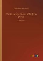 The Complete Poems of Sir John Davies: Volume 2 3752339667 Book Cover