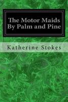 The Motor Maids by Palm and Pine 1977899013 Book Cover