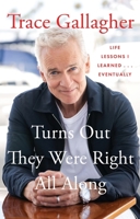 Turns Out They Were Right All Along: Life Lessons I Learned...Eventually 0063568837 Book Cover