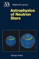 Astrophysics Of Neutron Stars 3642763529 Book Cover