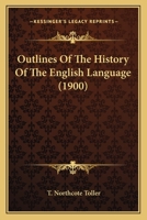 Outlines of the History of the English Language 0548793123 Book Cover