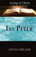 1st Peter: Living in Christ: Bible Study/Commentary Series 153462564X Book Cover