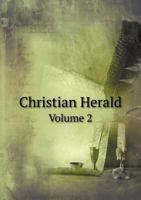 Christian Herald Volume 2 5518915713 Book Cover