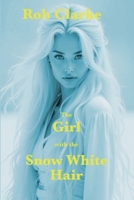 The Girl with the Snow White Hair B0F7F9HDY7 Book Cover