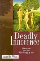 Deadly Innocence: Feminism and the Mythology of Sin 0264673417 Book Cover