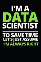 I'm A Data Scientist: Funny Data Scientist Notebook/Journal (6 X 9) Gift For Christmas Or Birthday 1673637035 Book Cover