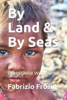 By Land & By Seas: Poets Unite Worldwide 198069334X Book Cover