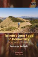 Taiwan’s Long Road to Democracy: Bitter Taste of Freedom 1848440782 Book Cover