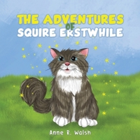The Adventures of Squire Erstwhile 1528911881 Book Cover
