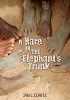 A Hare in the Elephant's Trunk 0889954518 Book Cover