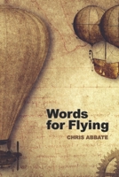 Words for Flying 1952593255 Book Cover