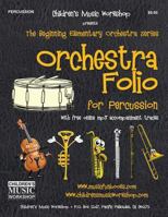 Orchestra Folio for Percussion: A Collection of Elementary Orchestra Arrangements with Free Online MP3 Accompaniment Tracks 154868015X Book Cover