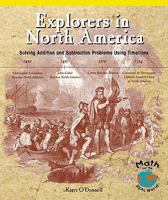Explorers in North America: Solving Addition and Subtraction Problems Using Timelines 0823989879 Book Cover