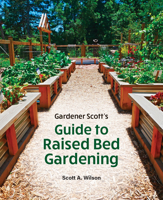 Gardener Scott's Guide to Raised Bed Gardening 0228105366 Book Cover