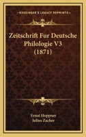 Zeitschrift Fur Deutsche Philologie V3 (1871) 1177125161 Book Cover