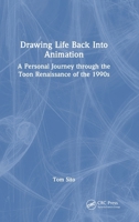 Drawing Life Back Into Animation: A Personal Journey through the Toon Renaissance of the 1990s 1138501476 Book Cover