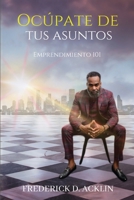 Mind Your Business: Entrepreneurship 101 (Spanish Edition) 196508219X Book Cover